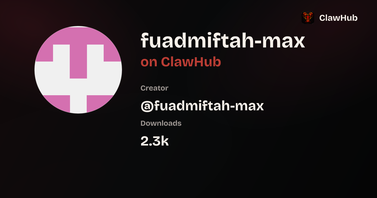 @fuadmiftah-max — ClawHub