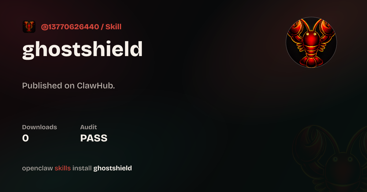 GhostShield — ClawHub