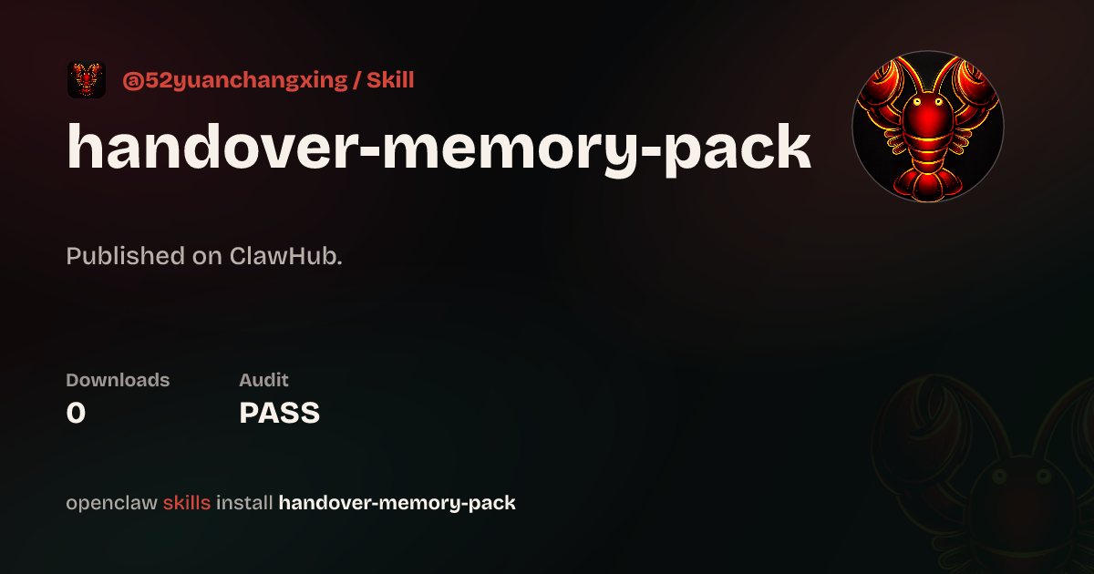 Handover Memory Pack — ClawHub
