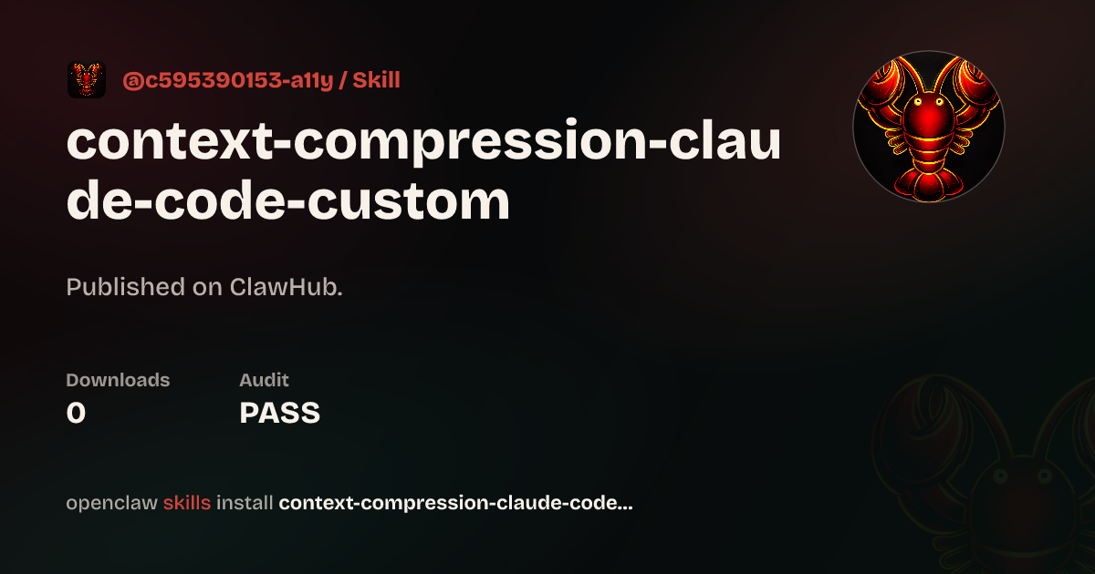ClawScan security · Context Compression Claude Code Custom — ClawHub