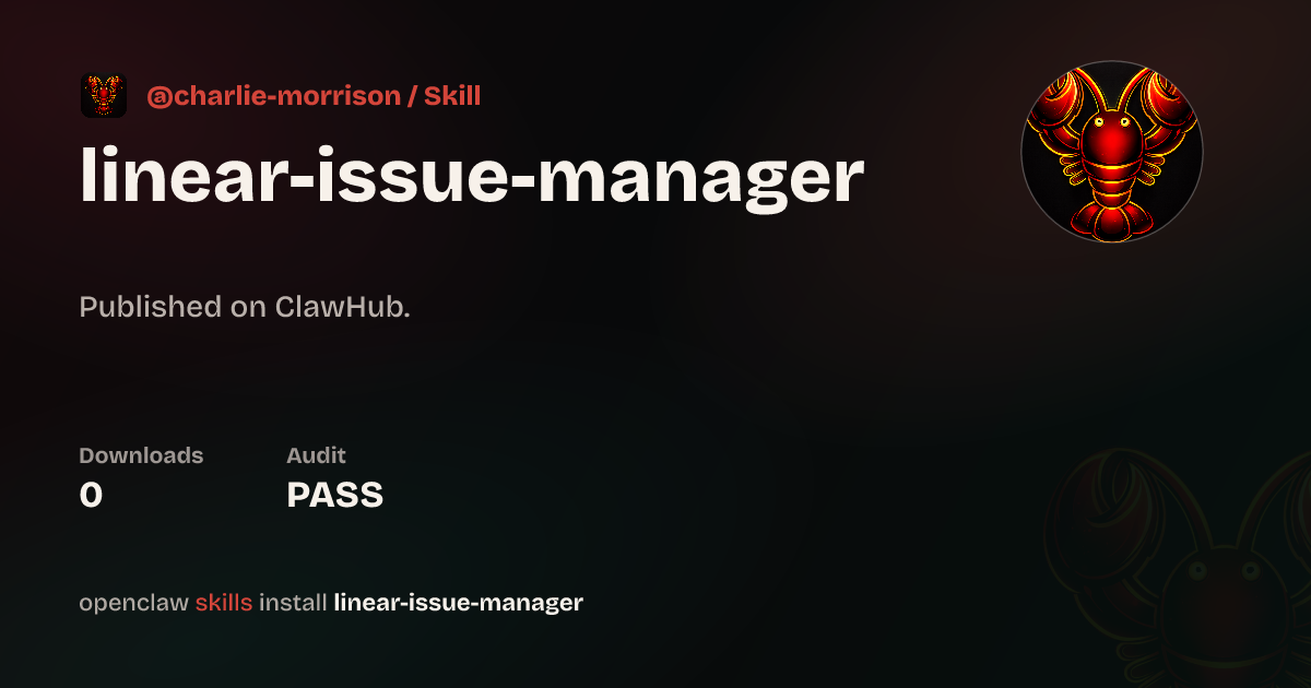 ClawScan security · Linear Issue Manager — ClawHub