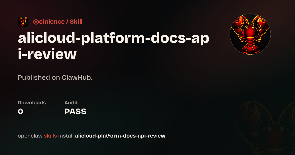 Alicloud Platform Docs Api Review — ClawHub