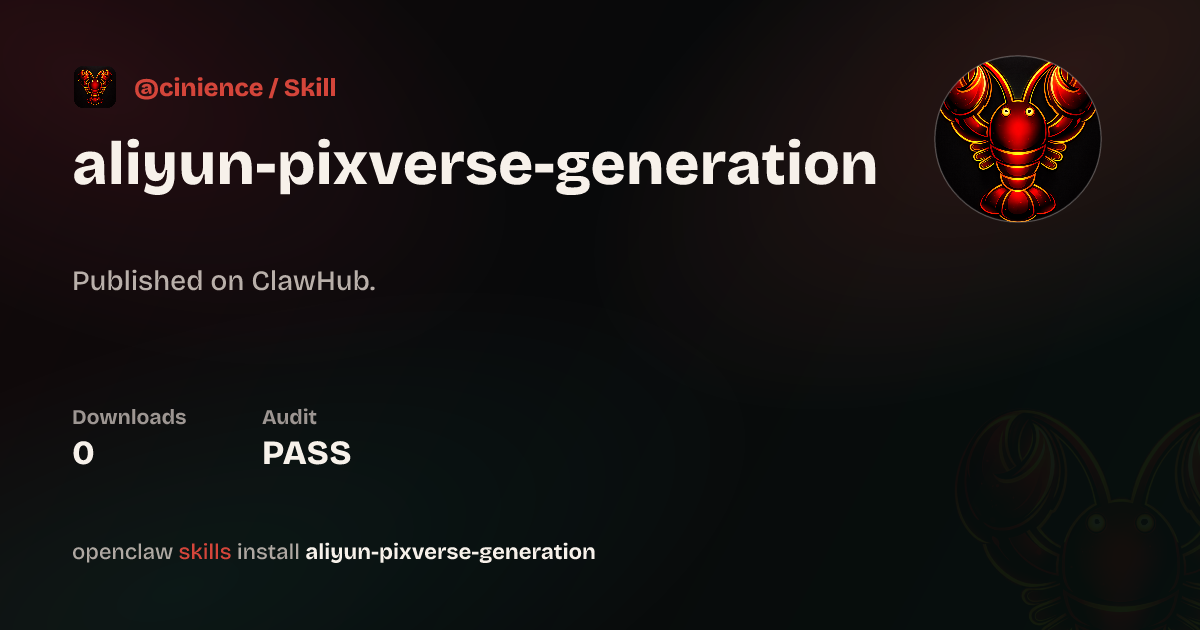 ClawScan security · Aliyun Pixverse Generation — ClawHub