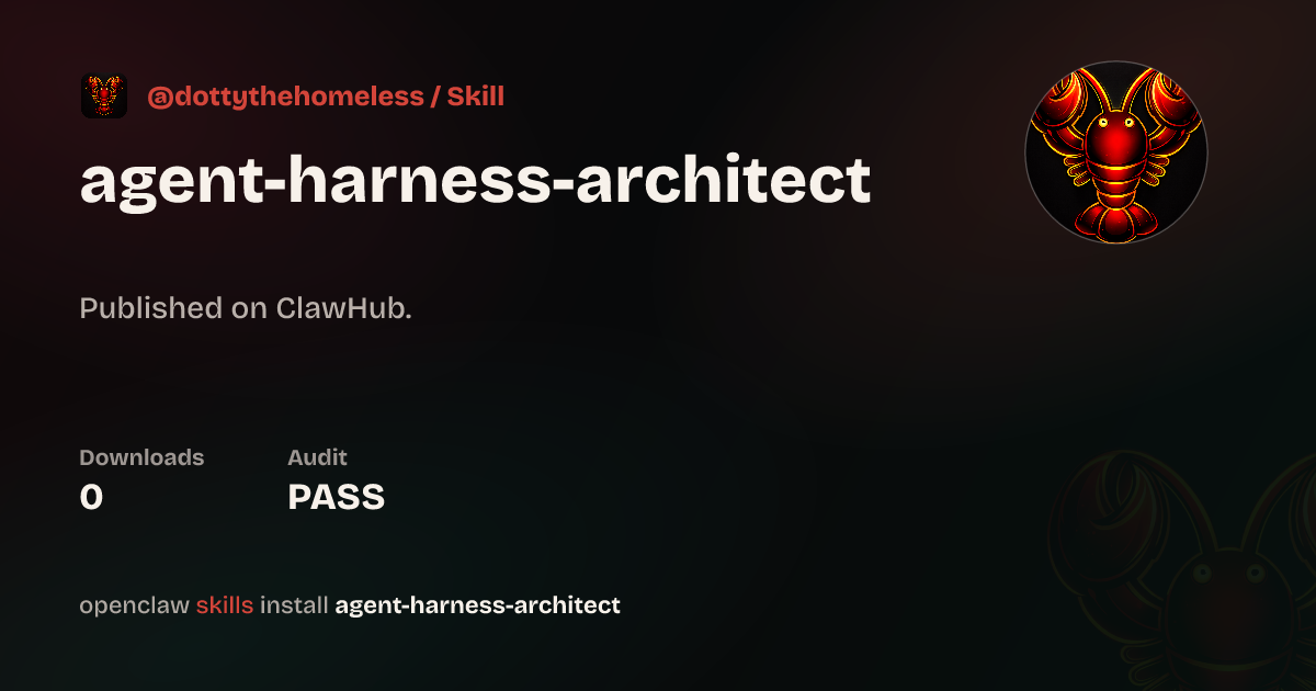 Agent Harness Architect — ClawHub