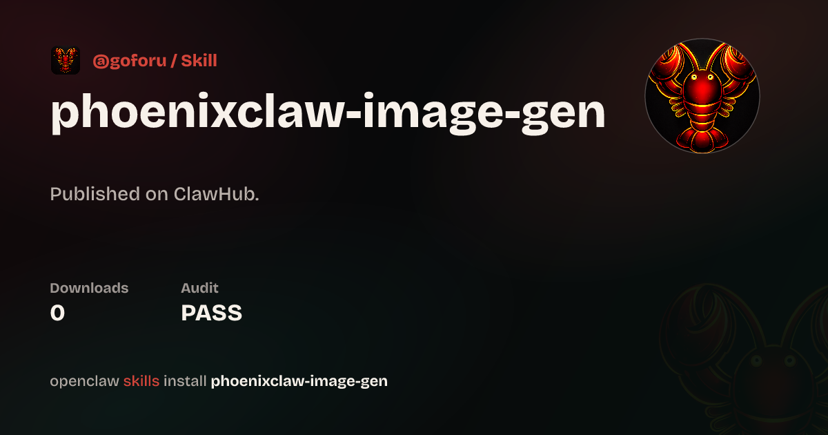 phoenixclaw image gen — ClawHub
