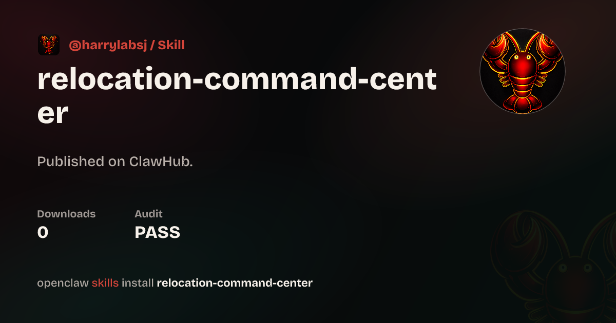 ClawScan security · Relocation Command Center — ClawHub