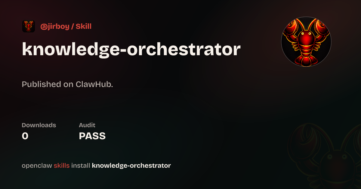 Knowledge Orchestrator — ClawHub