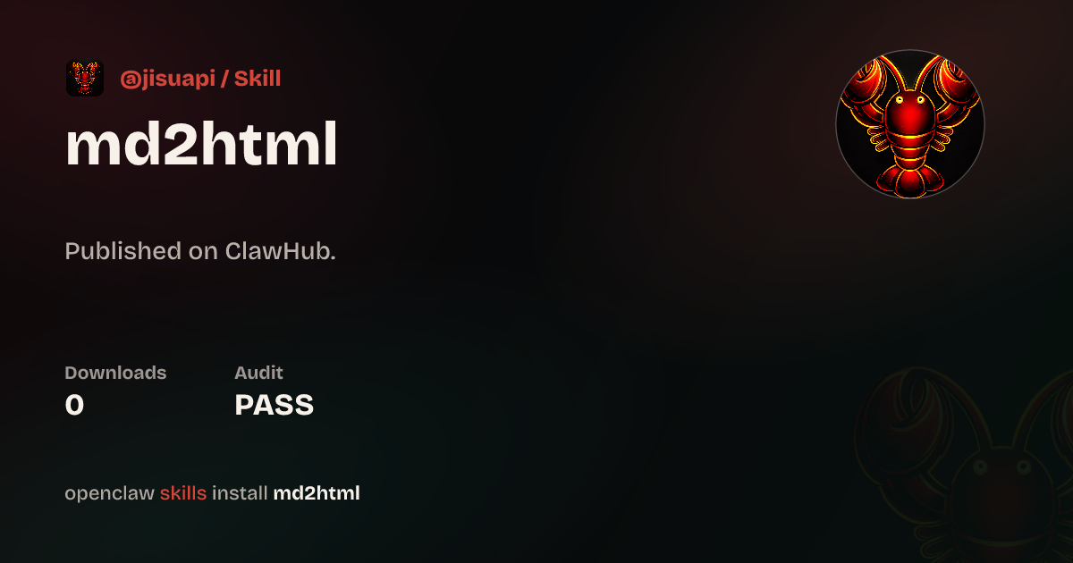 Convert Markdown To HTML And PDF - Markdown和HTML、PDF互转 — ClawHub