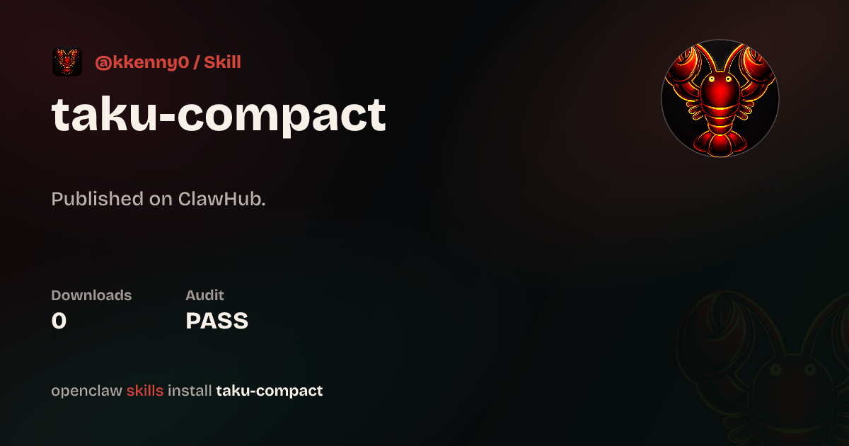 Taku Compact — ClawHub
