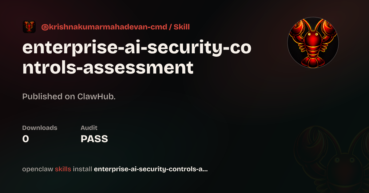 ClawScan security · Enterprise AI Security Controls Assessment — ClawHub