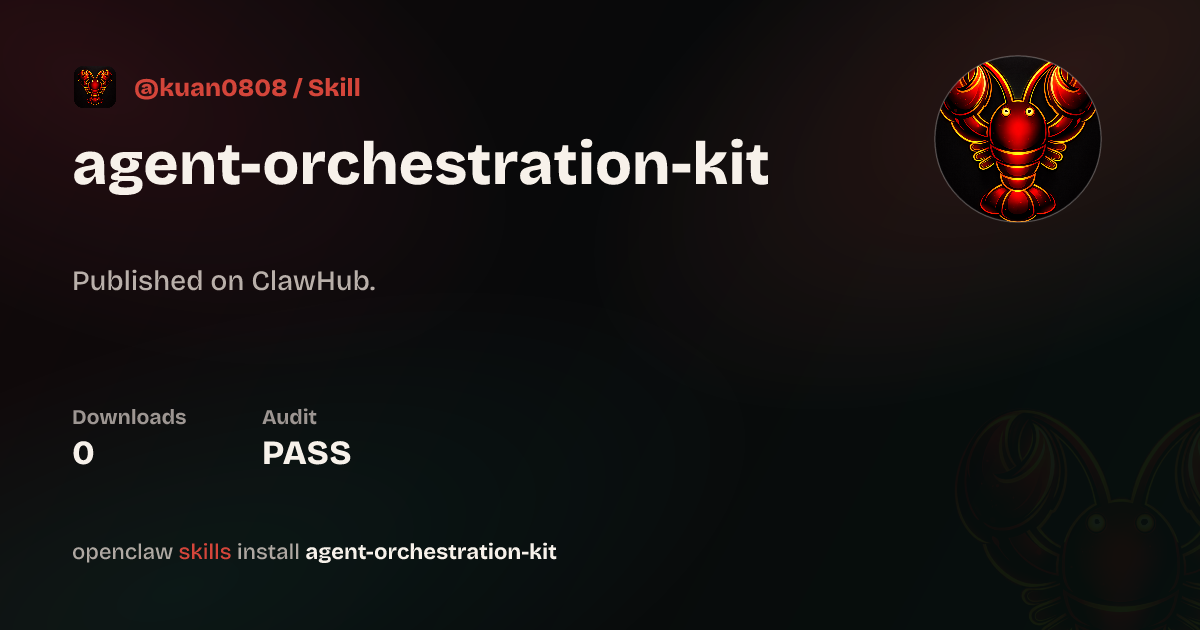 Agent Orchestration Kit — ClawHub