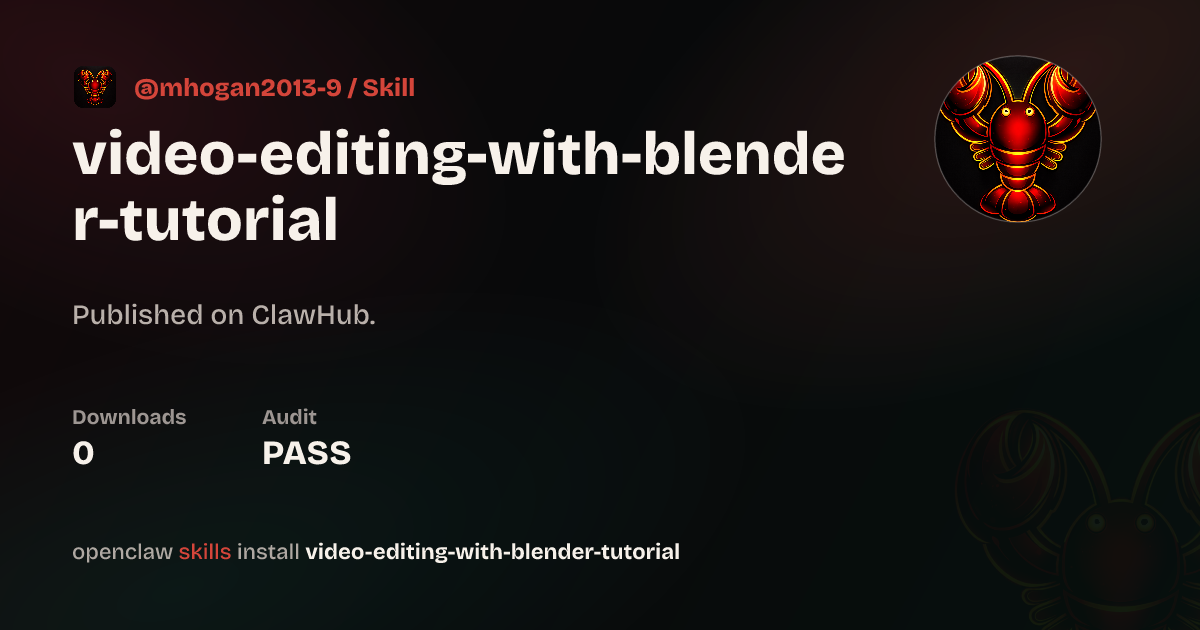 ClawScan security · Video Editing With Blender Tutorial — ClawHub