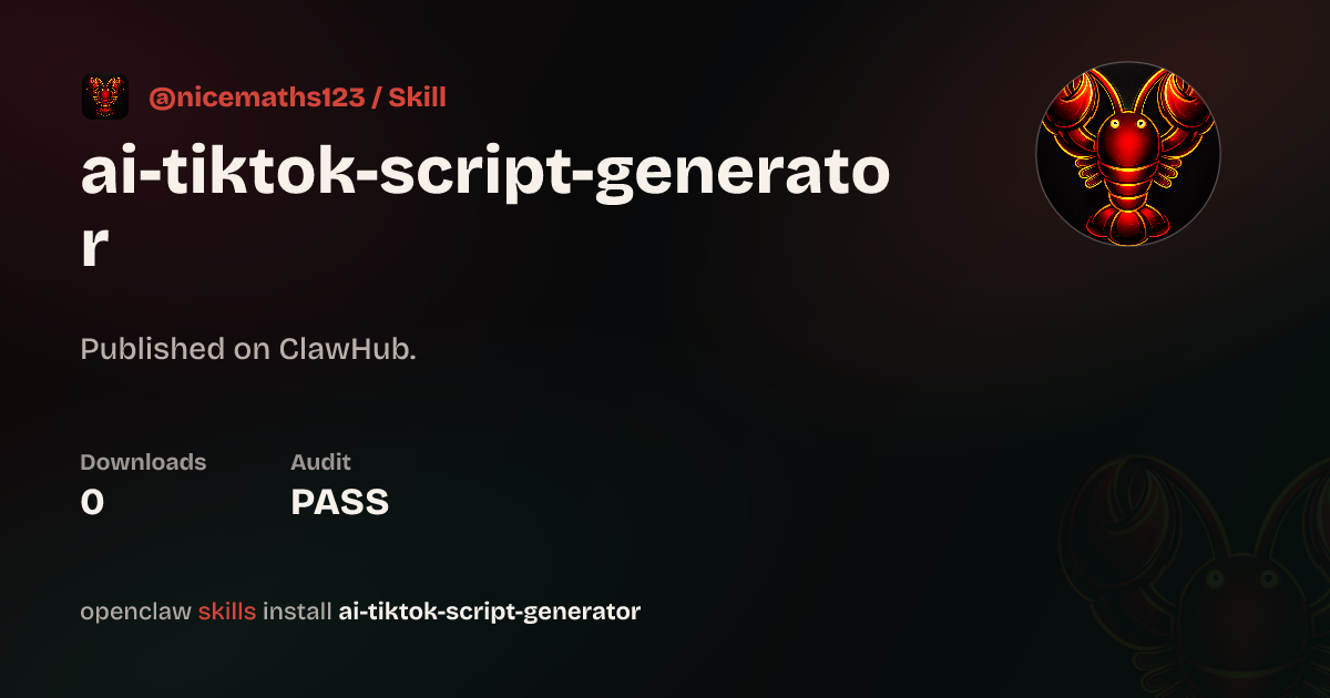 ClawScan security · AI Tiktok Script Generator — ClawHub