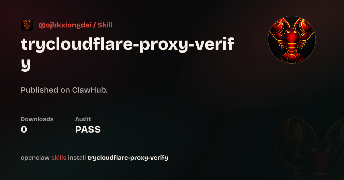 TryCloudflare Proxy Verify — ClawHub