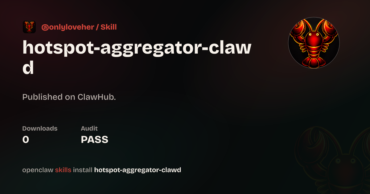 ClawScan security · 热点聚合监控 — ClawHub