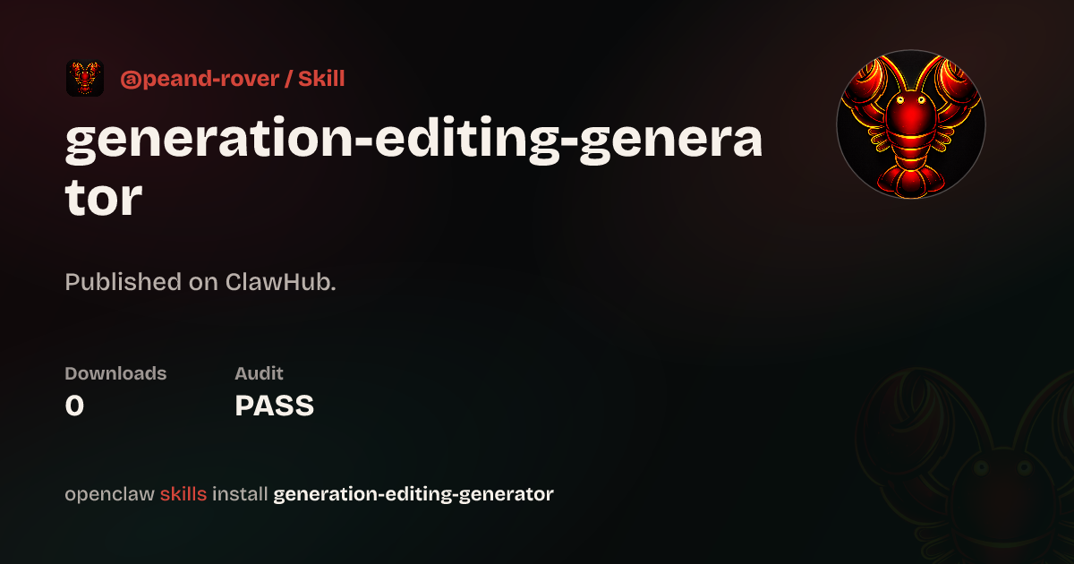 ClawScan security · Generation Editing Generator — ClawHub