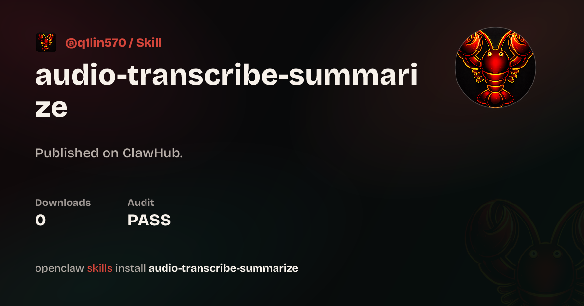 ClawScan security · audio-transcribe-summarize — ClawHub