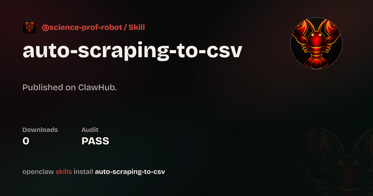 ClawScan security · Auto Scraping to CSV — ClawHub