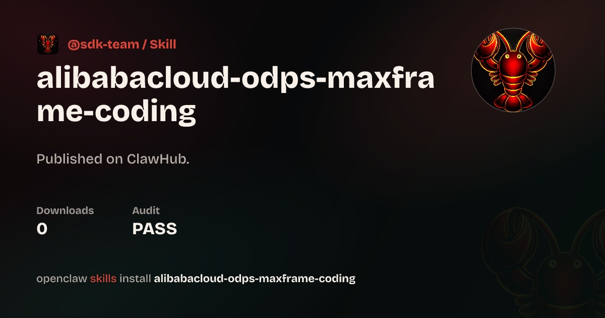 Alibabacloud Odps Maxframe Coding — ClawHub