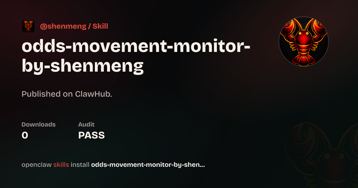 Odds Movement Monitor 赔率异动监控 — ClawHub