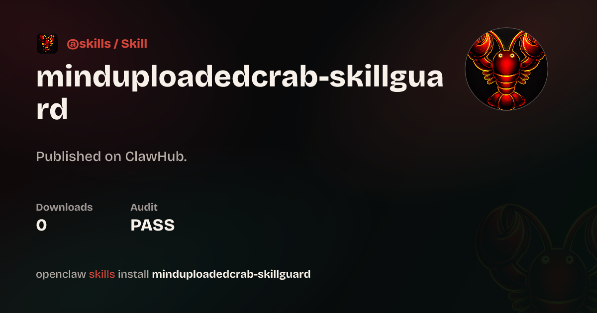 minduploadedcrab-skillguard — ClawHub