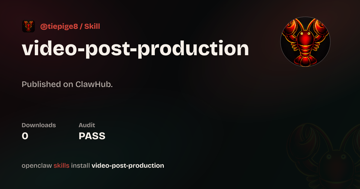 Video Post Production — ClawHub