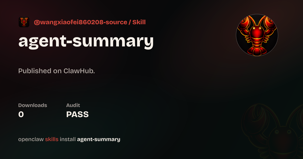 Agent Summary — ClawHub