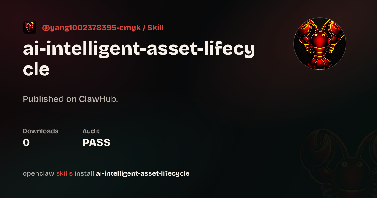 Ai Intelligent Asset Lifecycle — ClawHub