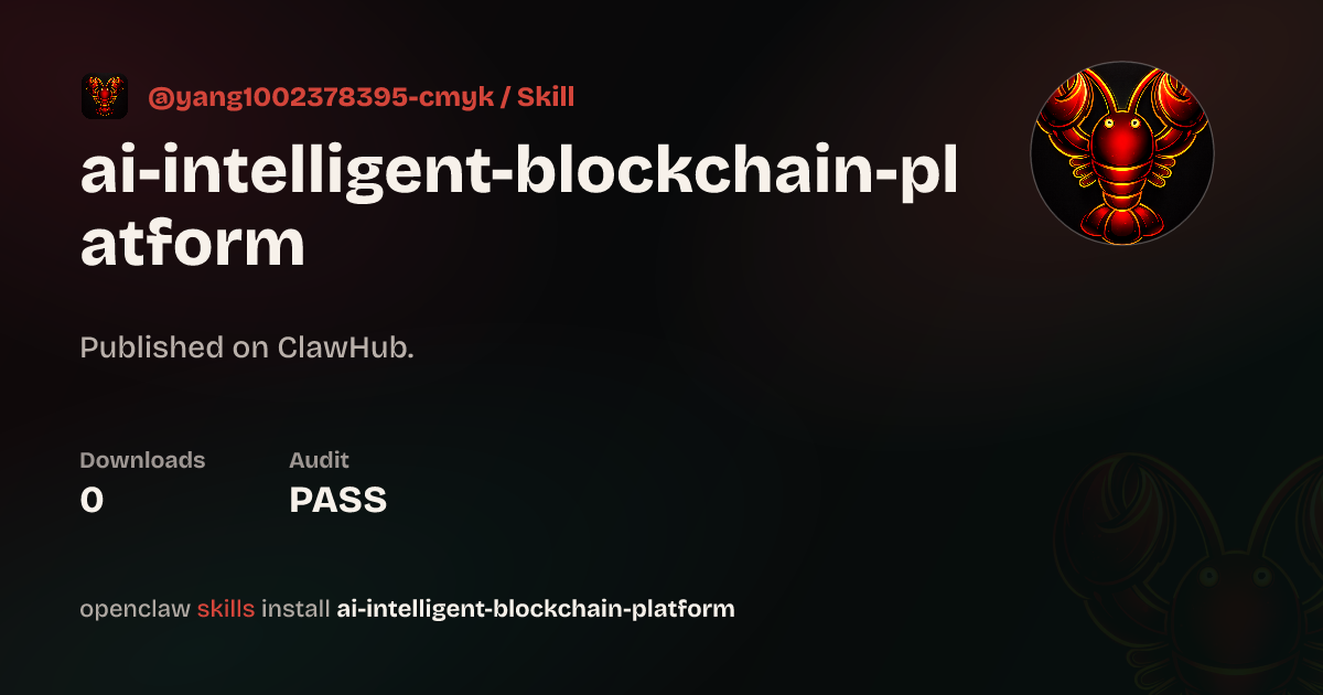 ClawScan security · Ai Intelligent Blockchain Platform — ClawHub