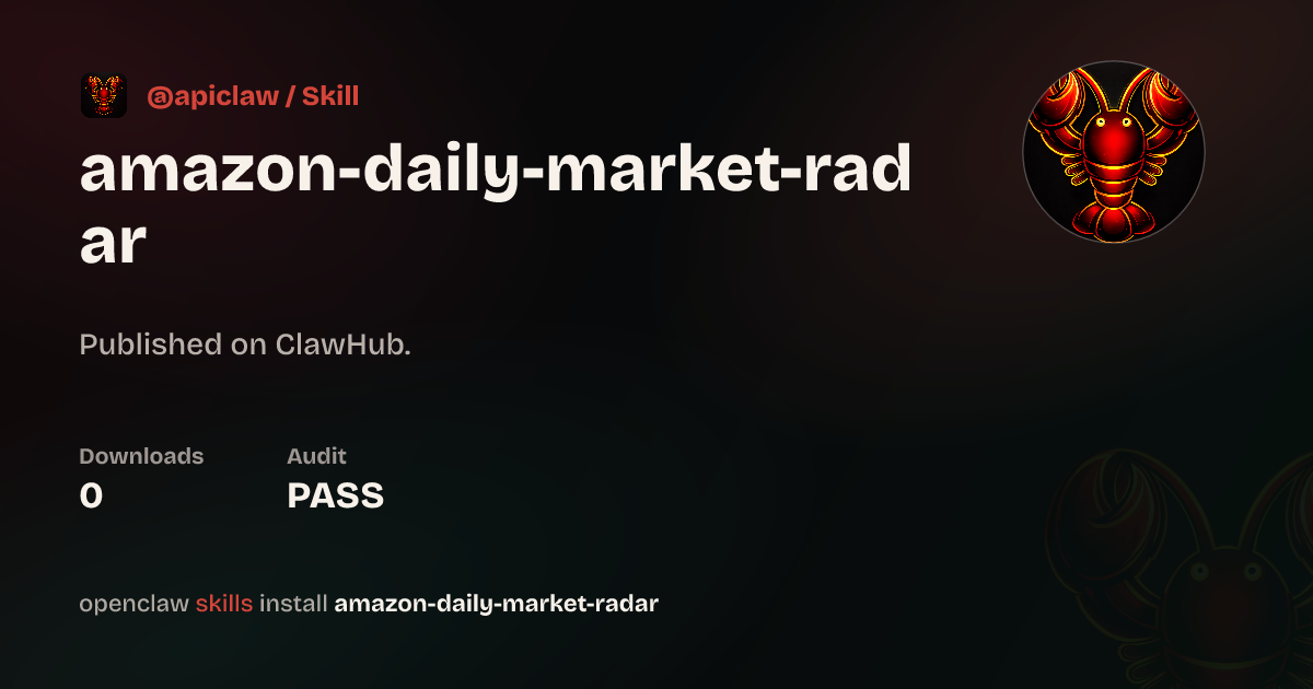 Daily Amazon Amazon Daily Market Radar — ClawHub