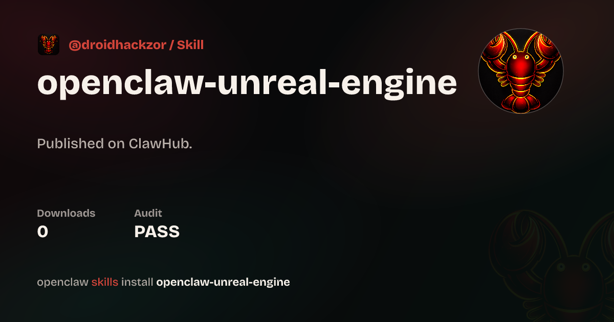 Openclaw Hack ClawScan security · OpenClaw Unreal Engine — ClawHub