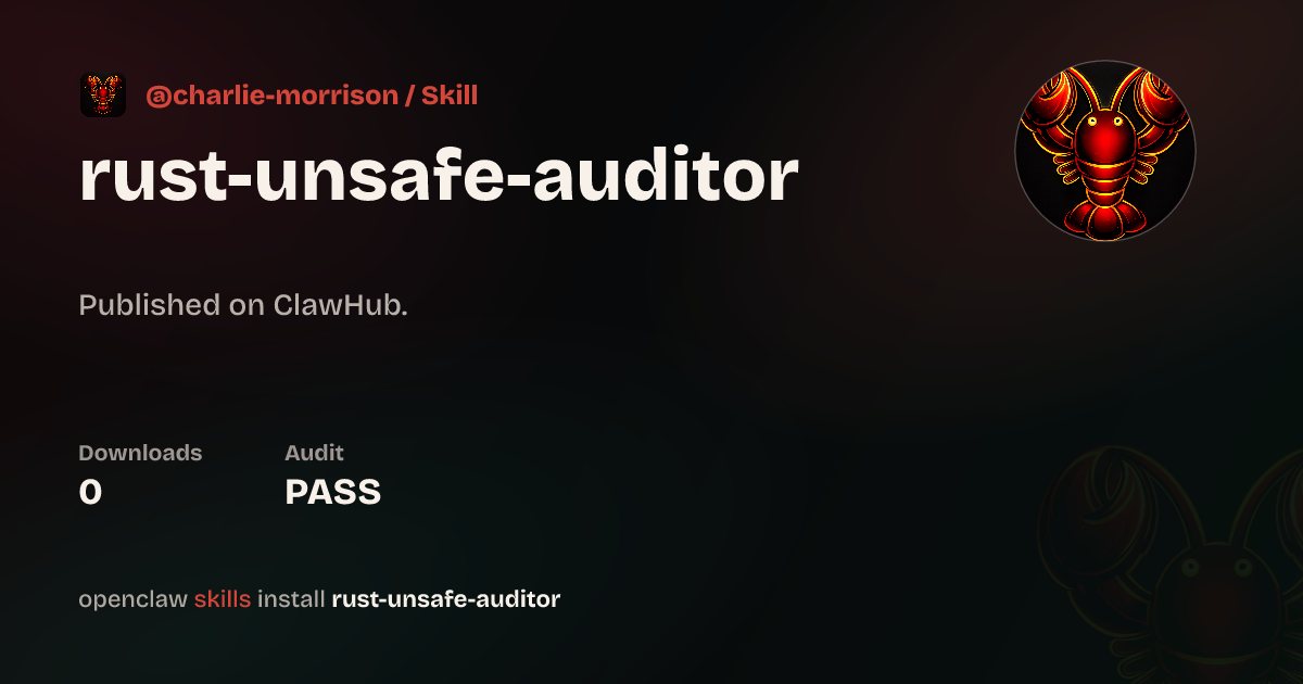 Rust Unsafe Code ClawScan security · Rust Unsafe Auditor — ClawHub
