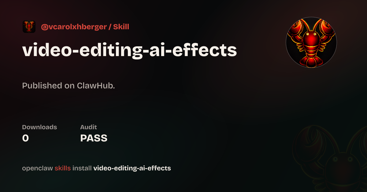 Video Editing Ai Effects — ClawHub