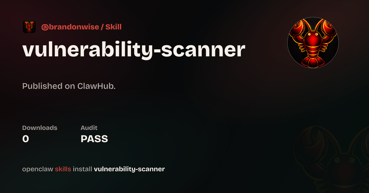 Code Vulnerability Scanner ClawScan security · Vulnerability Scanner — ClawHub