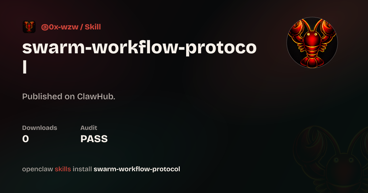 Swarm Workflow Protocol — ClawHub