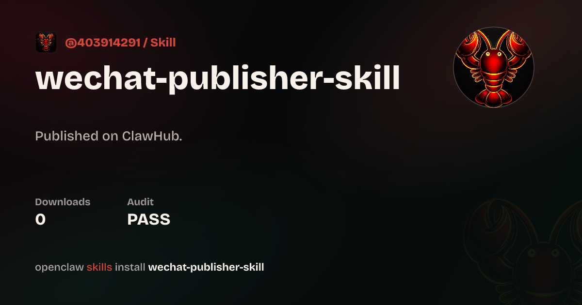 Security audit · Wechat Publisher Skill — ClawHub
