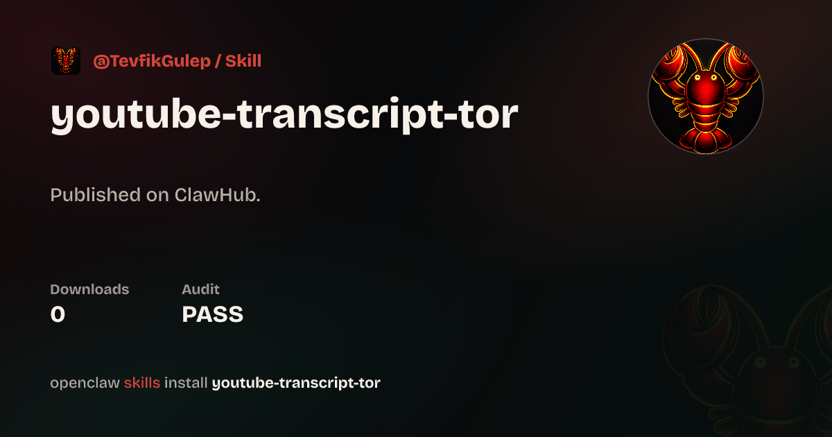 youtube-transcript-tor — ClawHub