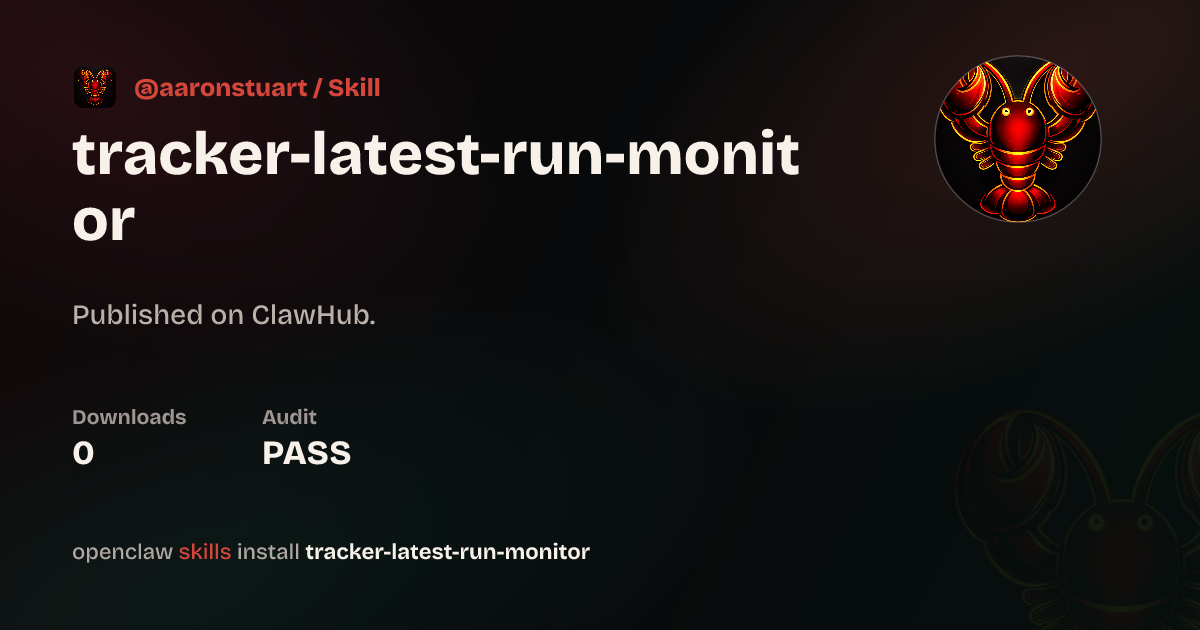 Security audit · Tracker Latest Run Monitor — ClawHub