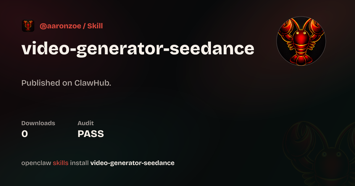 Security audit · video-generator-seedance — ClawHub