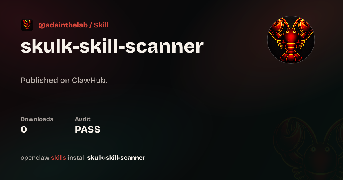 Skulk Skill Scanner — ClawHub