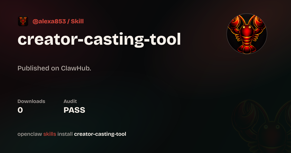 Creator Casting Tool — ClawHub