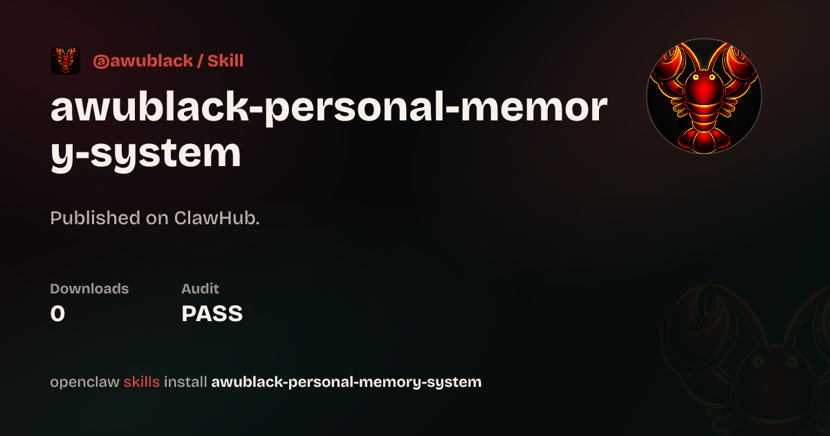 Awublack Personal Memory System — ClawHub