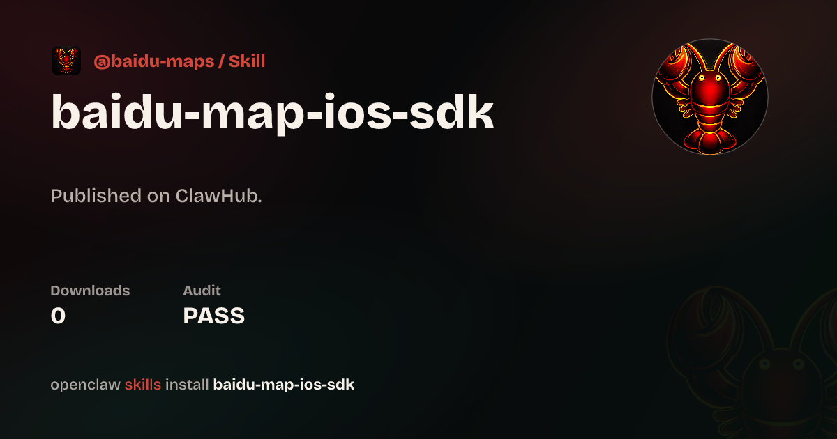Security audit · Baidu Map IOS SDK（百度地图官方IOS SKills） — ClawHub