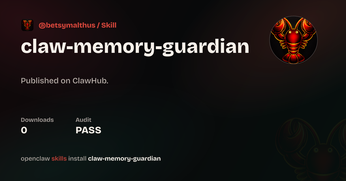 Claw Memory Guardian — ClawHub