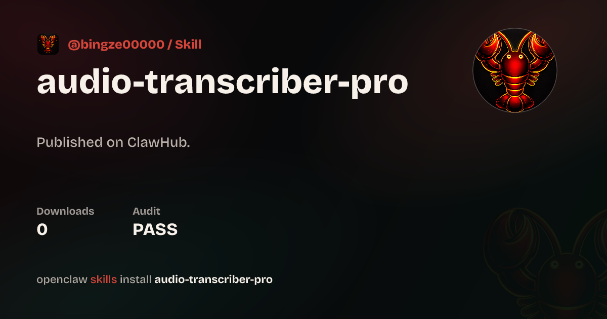 Audio Transcriber Pro — ClawHub