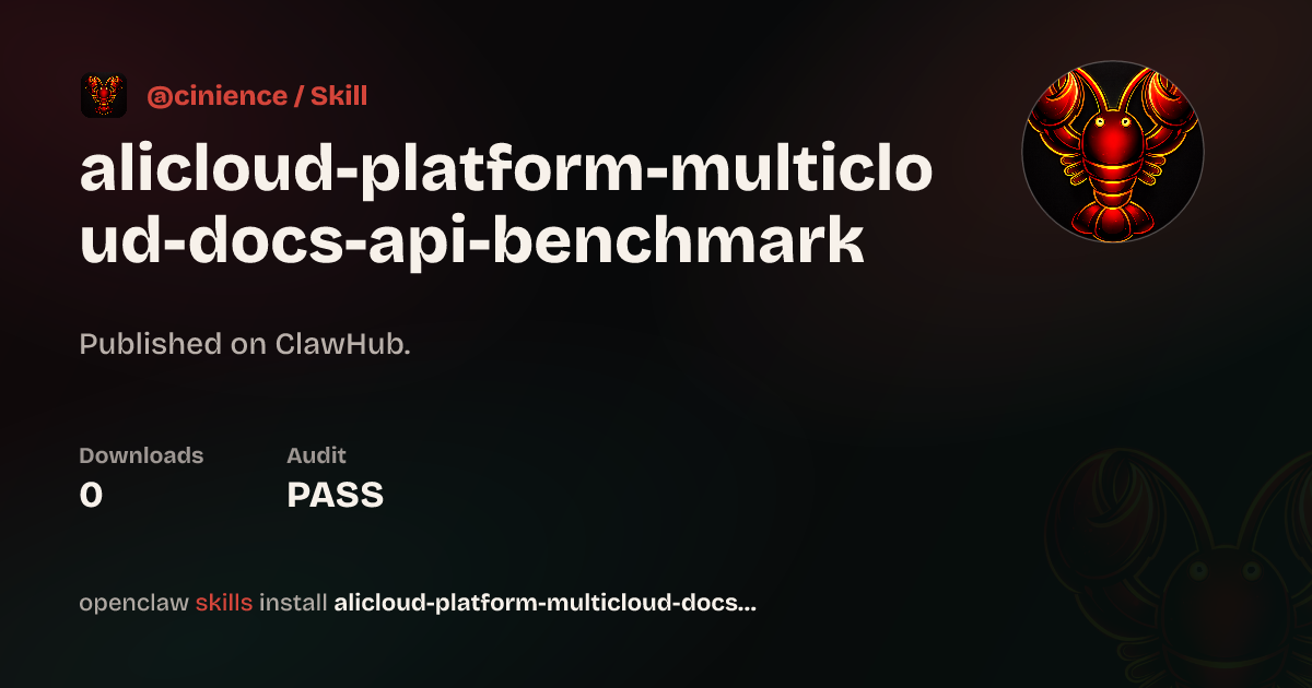 Alicloud Platform Multicloud Docs Api Benchmark — ClawHub