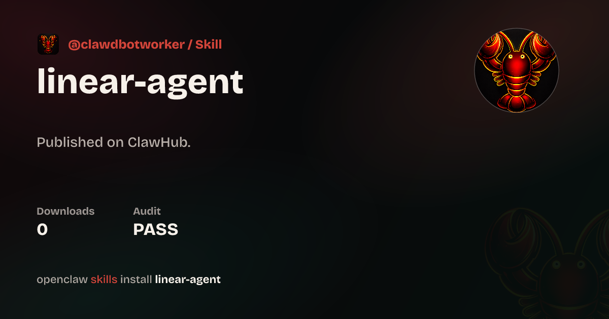 Security audit · Linear Agent — ClawHub