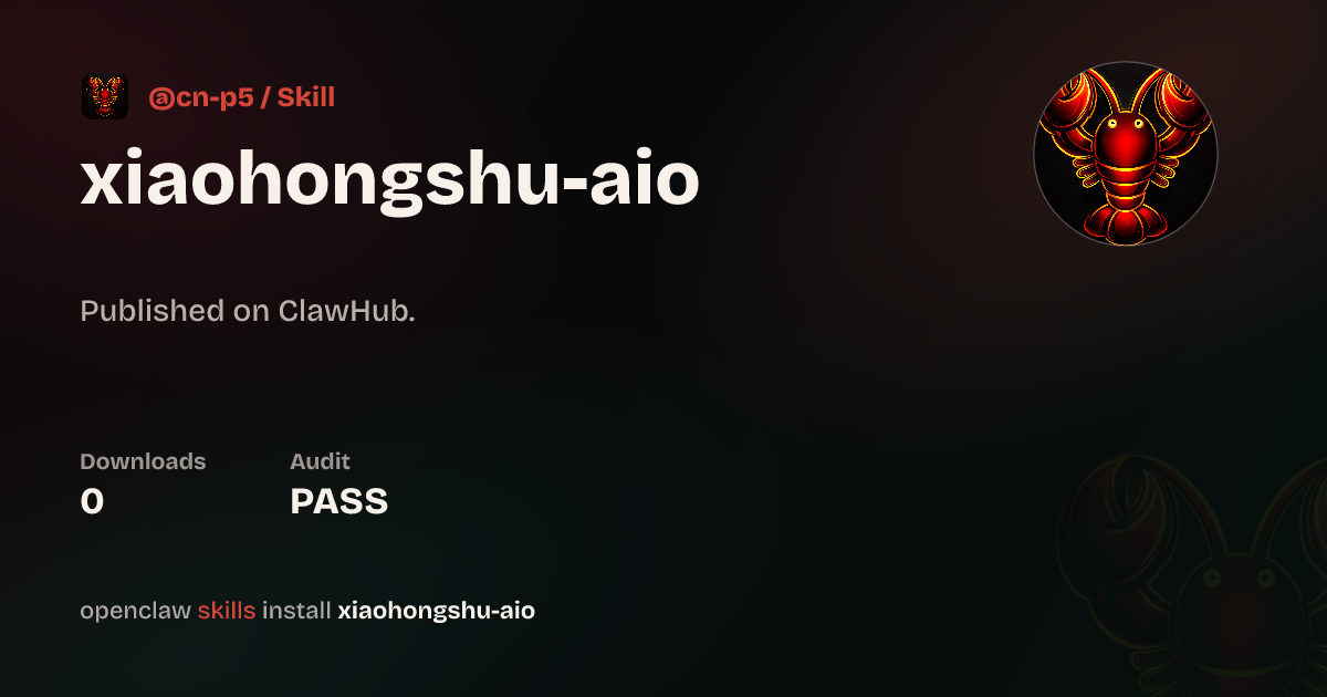 Security audit · 小红书操作全集 Xiaohongshu All In One 基于api接口稳定快速 — ClawHub