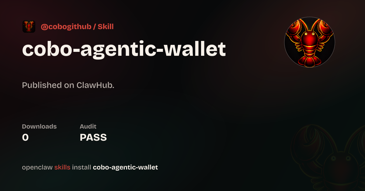 Cobo Agentic Wallet — ClawHub