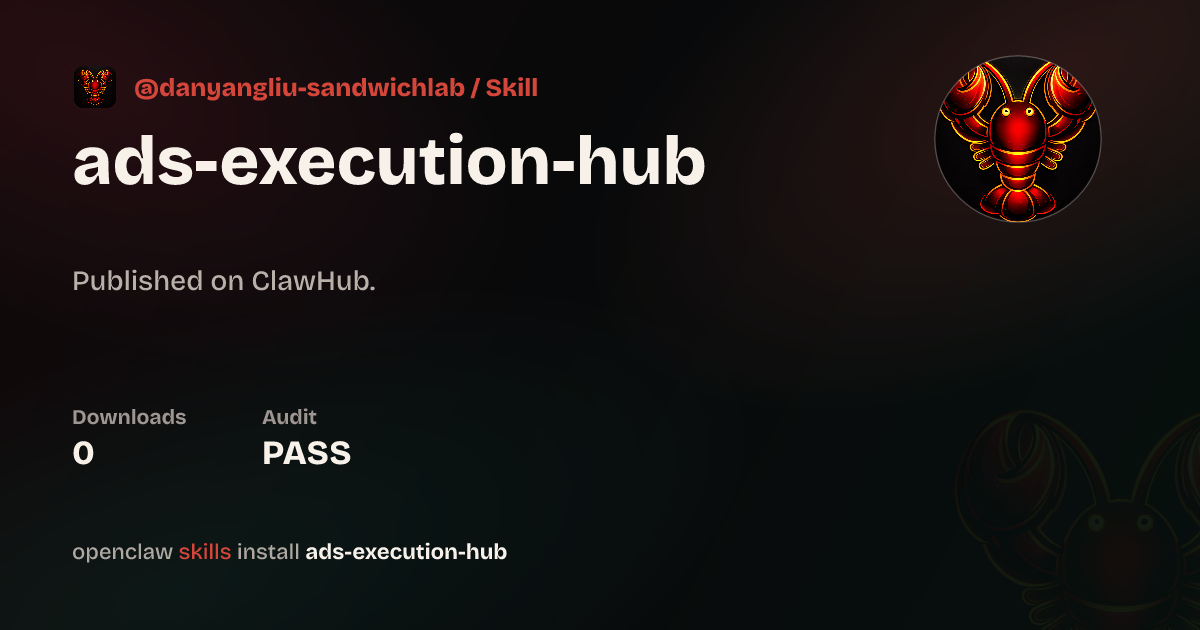 Ads Execution Hub — ClawHub